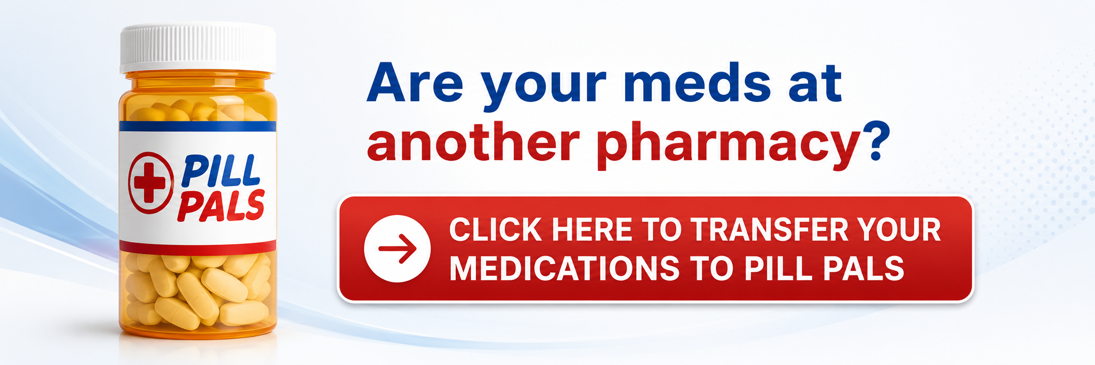 transfer-your-meds-to-pill-pals-rectangular-long transfer your med to pill pals pharmacy
